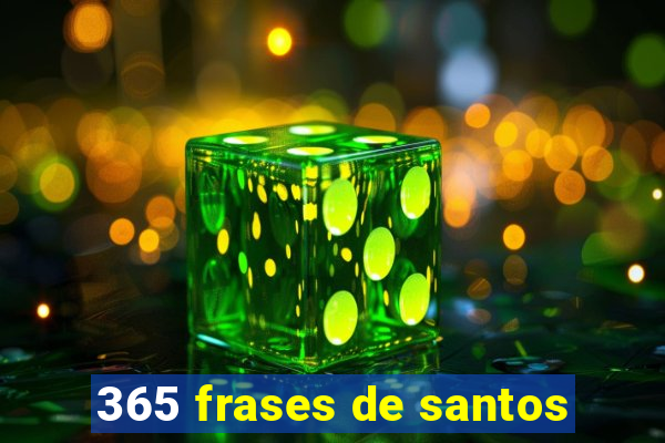 365 frases de santos